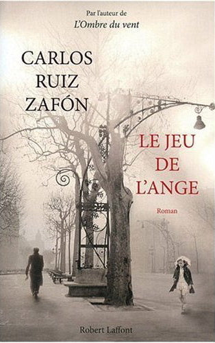 ZAFON, Carlos Ruiz: Le Jeu de l'ange LAFFONT 9782221111697