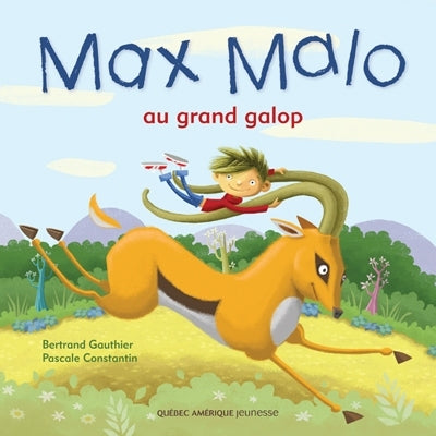 GAUTHIER CONSTANTIN, Max Malo au grand galop QC AMERIQUE JEUNESSE  9782764407059
