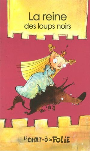 BERGERON, A T5 La reine des loups noirs Chat-Ô 9782895910831