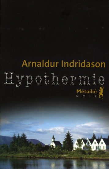 INDRIDASON, Arnaldur : Hypothermie MÉTAILIÉ 9782864247234