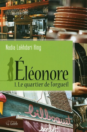 LAKHDARI KING, Nadia T1 Le quartier de l'orgueil Éléonore GOÉLETTE 9782896386215
