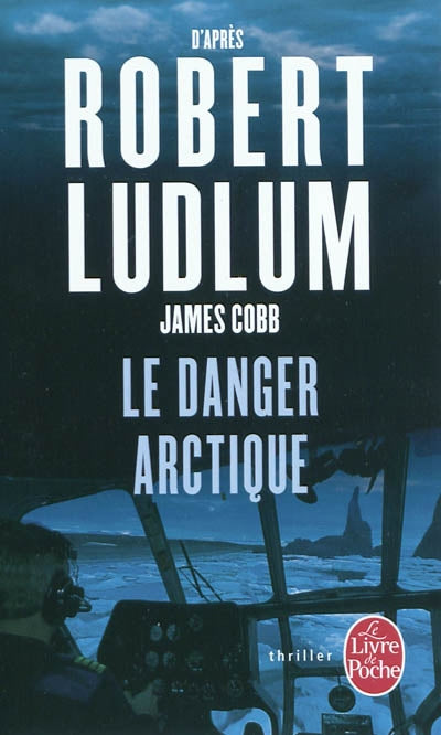 LUDLUM COBB : Le Danger arctique LIVRE POCHE 9782253133728