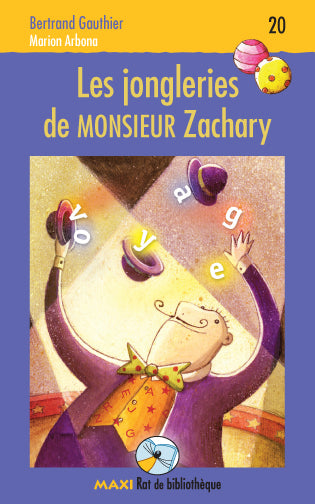 GAUTHIER ARBONA : Maxi Rat20 Les jongleries de Monsieur Zachary 9782761335034