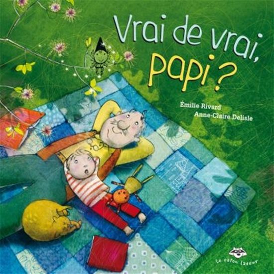 RIVARD DELISLE Vrai de vrai, papi? Raton Laveur 9782895794028