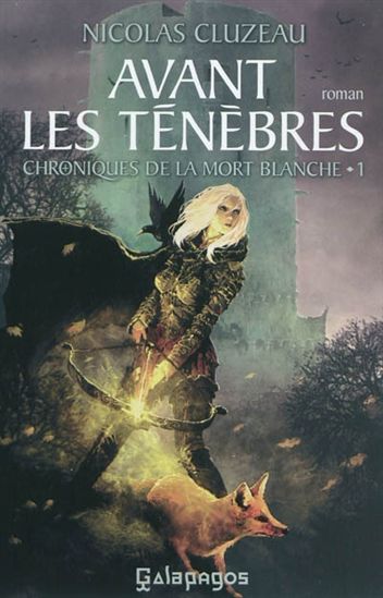 CLUZEAU, Nicolas : Chroniques de la mort blanche T1 Avant les ténèbres ARCHIPEL 9782809805642