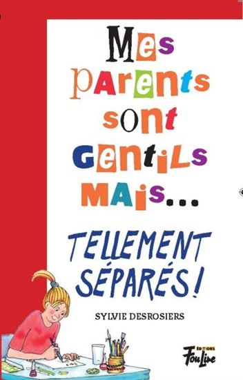DESROSIERS, S T14 Mes parents sont gentils mais... tellement séparés FOU LIRE 9782895911333