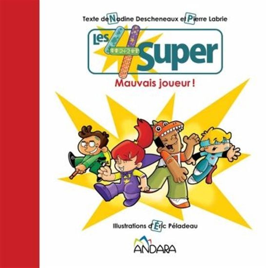 DESCHENAUX LABRIE, Mauvais joueur!, Les 4 super ANDARA 9782924146026