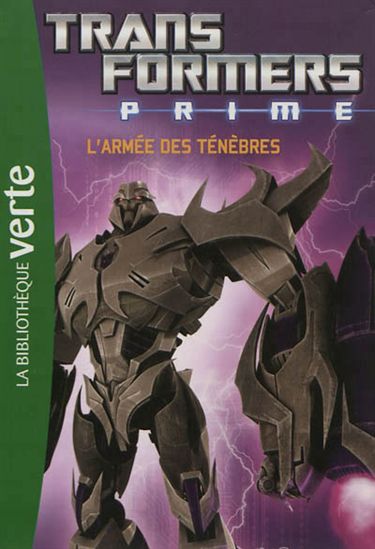 Transformers Prime T1 L'armée des ténèbres Biblio verte 9782012030862