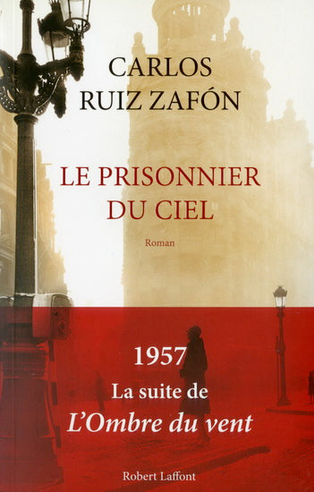 RUIZ ZAFON, Carlos : Le prisonnier du ciel ROBERT LAFFONT 9782221131022