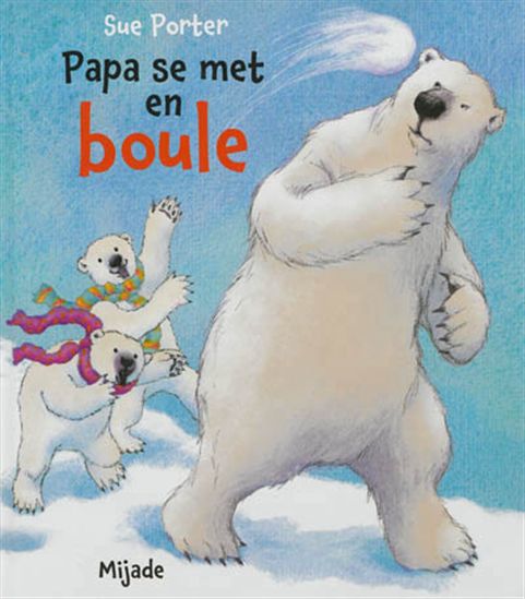 PORTER, Papa se met en boule MIJADE 9782871427629