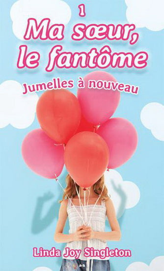 SINGLETON, L J T1 Jumelles à nouveau Ma soeur fantôme 9782896677566