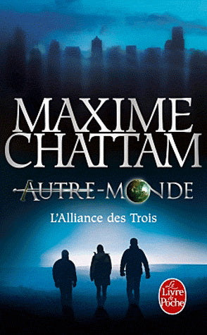 CHATTAM, Maxime : Autre-Monde T1 L'Alliance des trois LIVRE DE POCHE 9782253169567