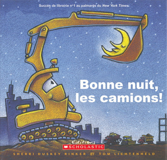 RINKER LICHTENHELD Bonne nuit, les camions! SCHOLASTIC 9781443195997