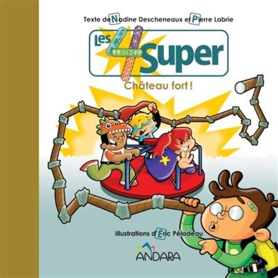 DESCHENAUX LABRIE, Château fort!, Les 4 super ANDARA 9782924146279