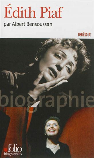 BENSOUSSAN, Albert Édith Piaf C'est l'amour qui fait rêver FOLIO 9782070449323
