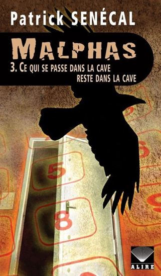 SENÉCAL, Patrick: T3 Malphas: Ce qui se passe dans la cave ALIRE 9782896150953
