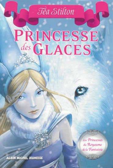 Téa Stilton: T1 La princesse des glaces ALBIN MICHEL 9782226250919