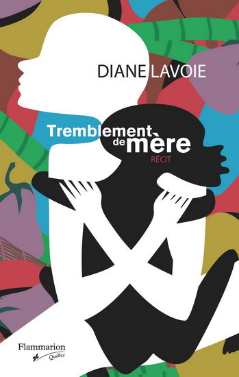 LAVOIE, Diane, Tremblements de mère FLAMMARION 9782890775336
