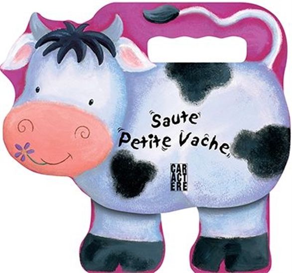 Saute Petite Vache, CARACTÈRE 9782896428977