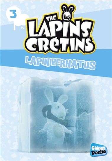 T3 The lapins crétins: Lapinibernatus GLÉNAT 9782344001424