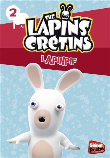 T2 The lapins crétins: Lapinpif GLÉNAT 9782344000502