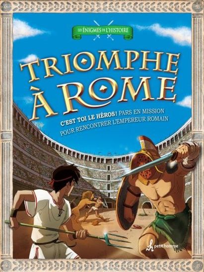 Énigmes de l'histoire Triomphe à Rome PETIT HOMME 9782924025758