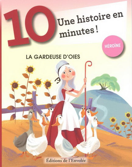 La gardeuse d'oies, Une histoire en 10 minutes ENVOLÉE 9782894884232