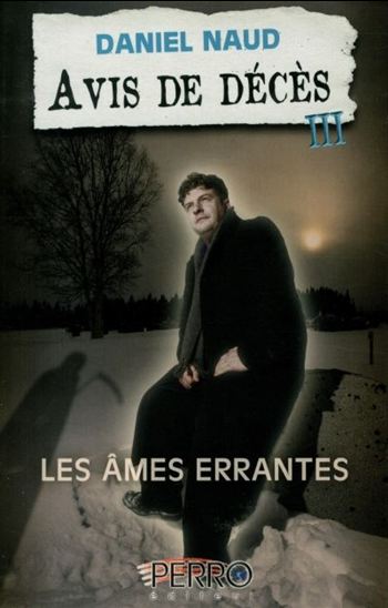 NAUD, Daniel : Avis de décès T3 Les âmes errantes PERRO 9782923995922