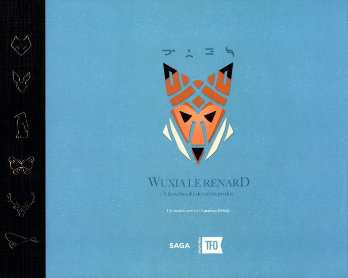 BÉLISLE, Jonathan : Wuxia le renard, à la recherche des rêves perdus SAGAFILM 9780993973604