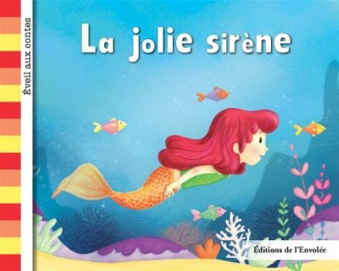 CULLEN-ROBITAILLE, Léa : La jolie sirène, Éveil aux contes, ENVOLÉE 9782894885178
