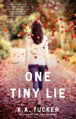 TUCKER, K. A. : T2 One tiny lie ATRIA BOOKS 9781476740478