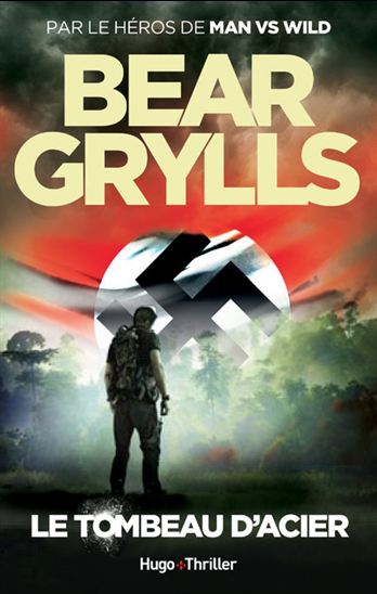 GRYLLS, Bear Le tombeau d'acier HUGO 9782755623956