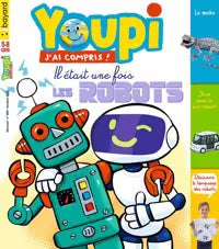 No 409 Octobre 2022 Youpi J'ai compris! : Il était une fois les robots