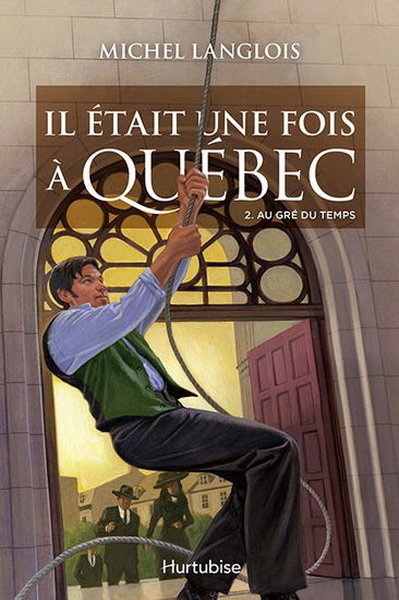 LANGLOIS, M. Il était une fois à Québec, T2 Au gré du temps HURTUBISE 9782897238834