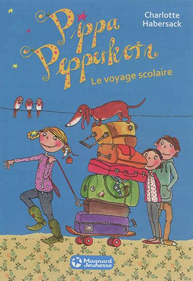 HABERSACK, Charlotte : Pippa Pepperkorn T4 Le voyage scolaire MAGNARD 9782210963887