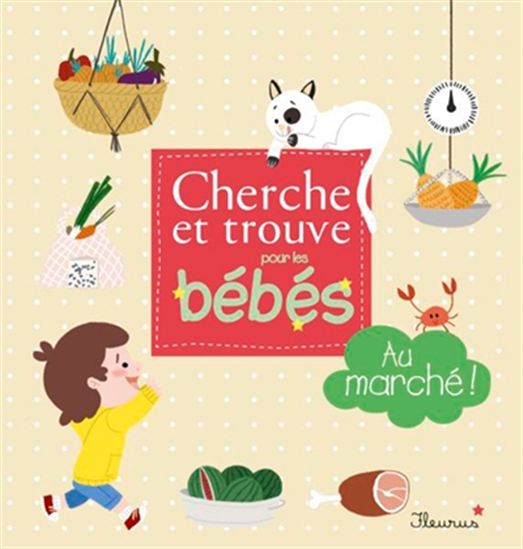 Cherche et trouve pour les bébés: Au marché FLEURUS 9782215132912