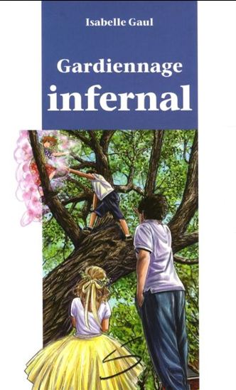 GAUL, Isabelle, T61, Gardiennage infernal SOULIÈRES 9782896073849