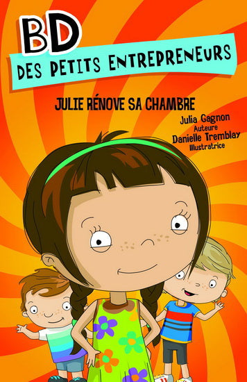GAGNON TREMBLAY BD des petits entrepreneurs: Julie rénove sa chambre MD 9782891447584