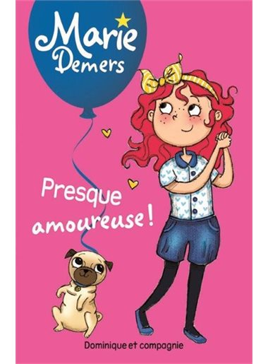 DEMERS, Marie : Presque amoureuse ! 9782897398484