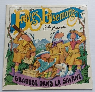 BIANCHI, John: Grabuge dans la savane Les Braves Brisemotte HÉRITAGE 9782762582444