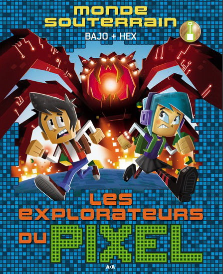 BAJO HEX : Les explorateurs du pixel, Monde souterrain ADA 9782897860998