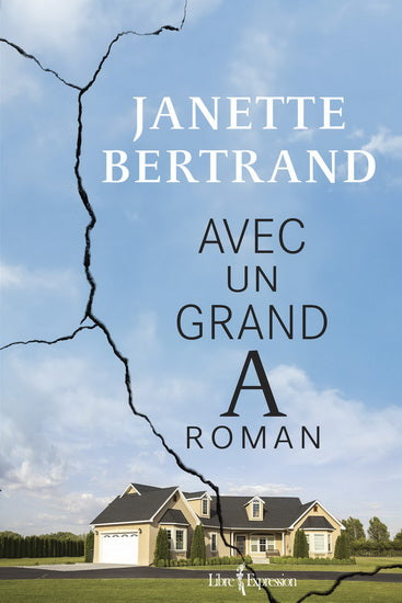 BERTRAND, Janette : Avec un grand A LIBRE EXPRESSION 9782764812426