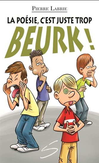 LABRIE, Pierre, T148, La poésie, c'est juste trop beurk!, Petite vache SOULIÈRES 9782896074013