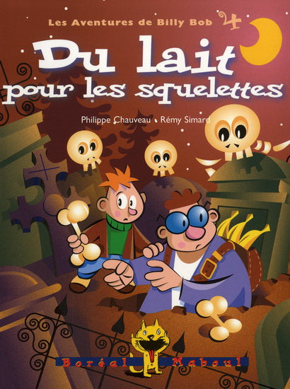 T4 Billy Bob: Du lait pour les squelettes CHAUVEAU Boréal Maboul 9782890528482