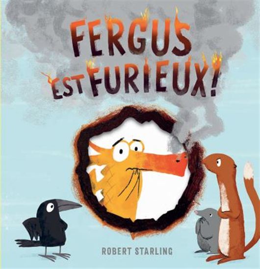 STARLING, Robert :  Fergus est furieux! GALLIMARD 9782075095044