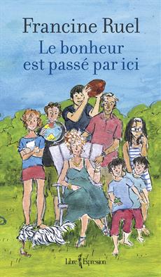 RUEL, Francine : Le bonheur est passé par ici LIBRE EXPRESSION 9782764812112