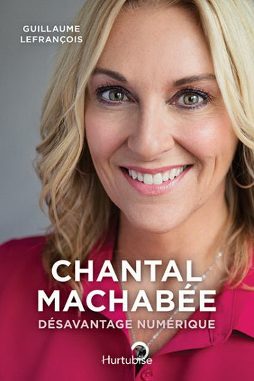 LEFRANÇOIS, G : Chantal Machabée, désavantage numérique, HURTUBISE 9782897811426