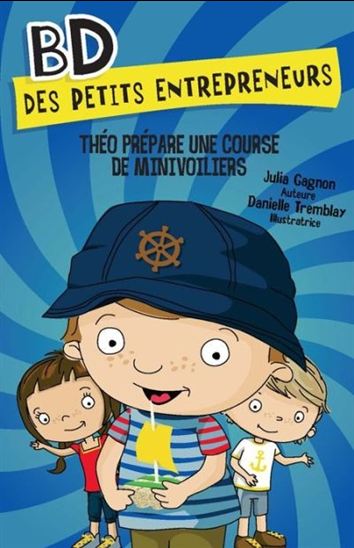 GAGNON TREMBLAY BD des petits entrepreneurs: Course de mini voiliers MD 9782891448178