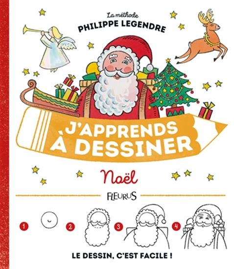 LEGENDRE, J'apprends à dessiner : Noël FLEURUS 9782215137085