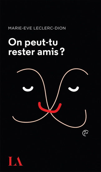 LECLERC-DION, Marie-Eve : On peut-tu rester amis ? QC AMÉRIQUE 9782764437223